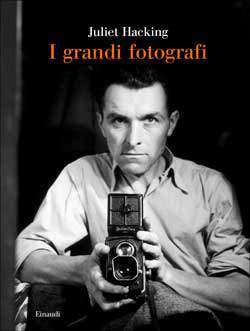 i grandi fotografi di juliet hacking libro einaudi