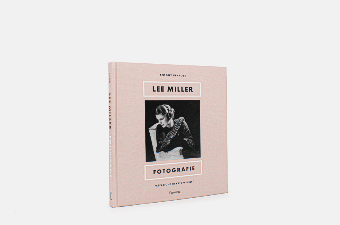 Lee Miller, Fotografie. Ippocampo Edizioni.